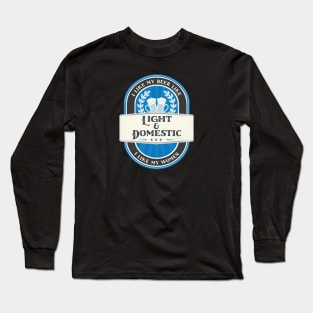 Light & Domestic Beer Long Sleeve T-Shirt